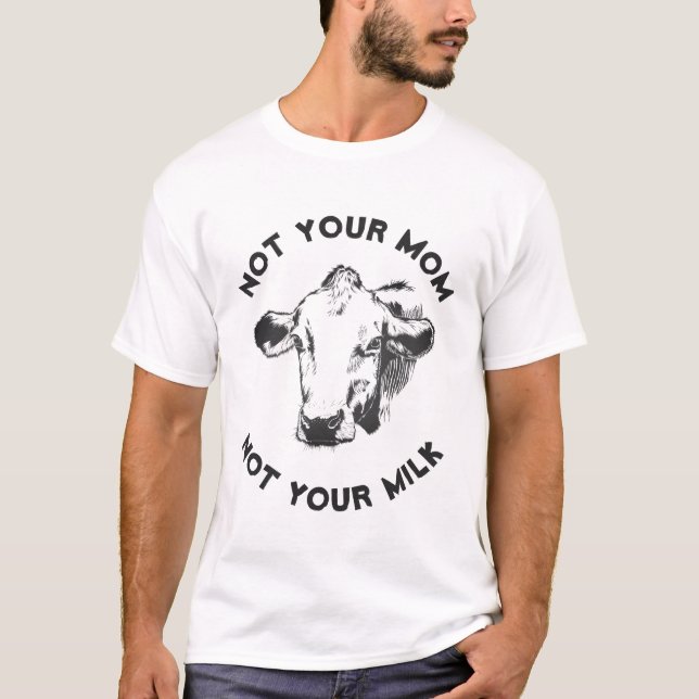 Vegan | Nicht Ihre Mama, nicht Ihre Milch | Pflanz T-Shirt (Vorderseite)