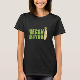 Vegan, nur um dich stilvoll zu ärgern, widerstands T-Shirt