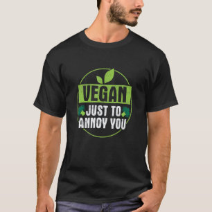 Vegan nur um dich zu ärgern Veganismus Gemüse T-Shirt