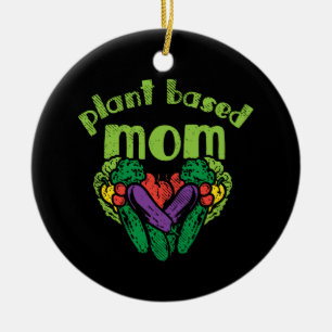 Vegan - Plant Based Mom Keramik Ornament