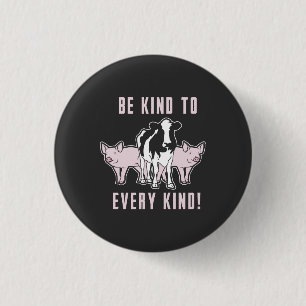 Vegan - seien Sie freundlich zu jeder Art Button