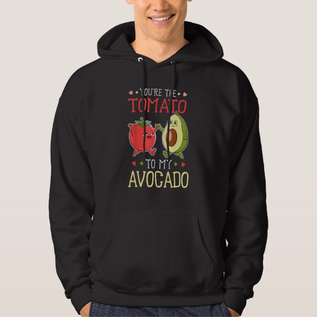 Vegan Vegetarian Food You re The Tomato To My Avoc Hoodie (Vorderseite)