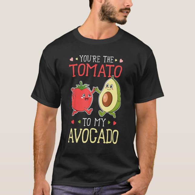 Vegan Vegetarian Food You re The Tomato To My Avoc T-Shirt (Vorderseite)