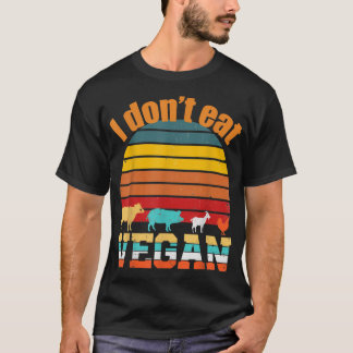 Vegan Vegetarier, ich esse keine Tiere für vegan, T-Shirt