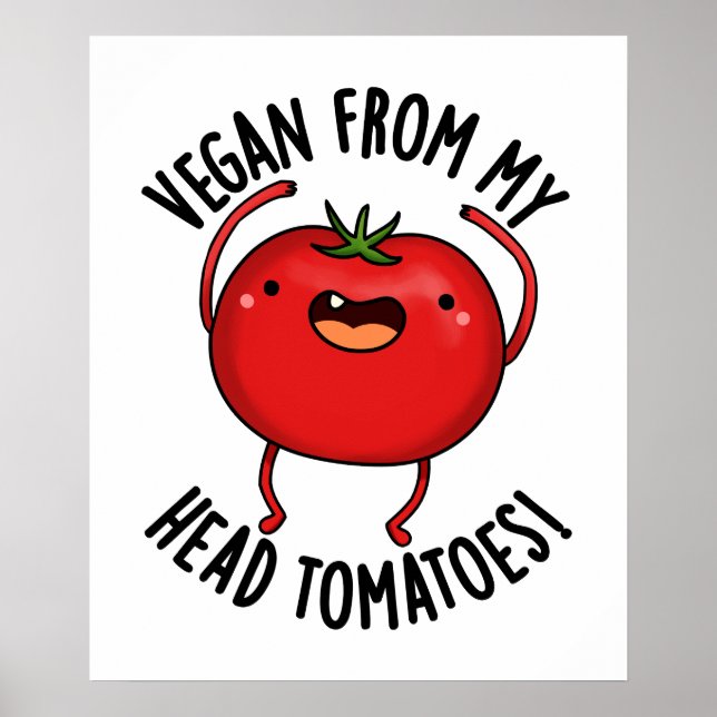Vegan von meinem Kopf Tomaten Funny Veggie Pub Poster (Vorne)