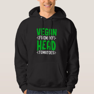Vegan von meinem Kopf Tomaten/Paradeiser Pflanze a Hoodie