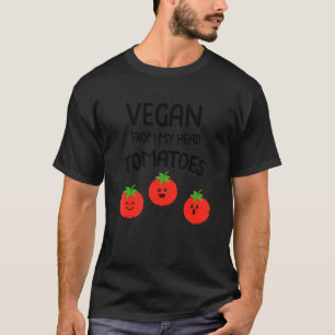 Vegan von meinem Kopf Tomaten Vegan Veggies Vegeta T-Shirt