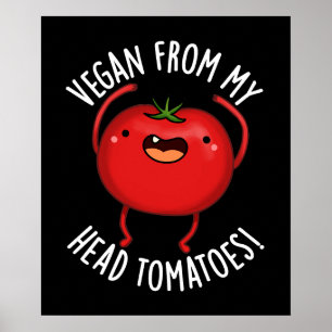 Vegan von meinem Kopf Tomaten Veggie Pub Dark BG Poster