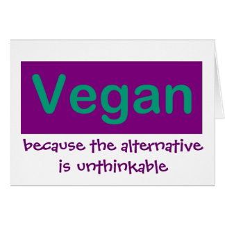 Vegan…, weil die Alternative undenkbar ist