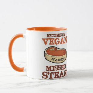 Vegan zu werden ist ein riesiges vermisstes Steak Tasse