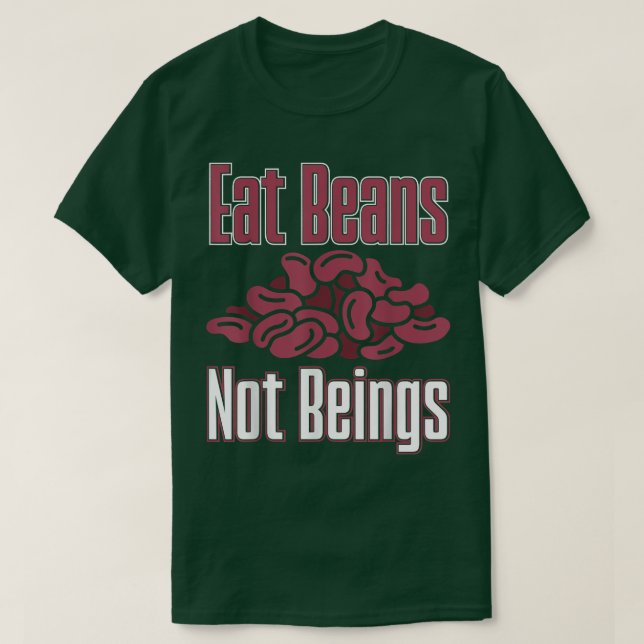 Vegane Bohnen essen nicht ernähren Vegetarier T-Shirt (Design vorne)