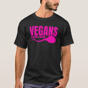 Vegane brauchen auch Protein erwachsen werden Vege T-Shirt