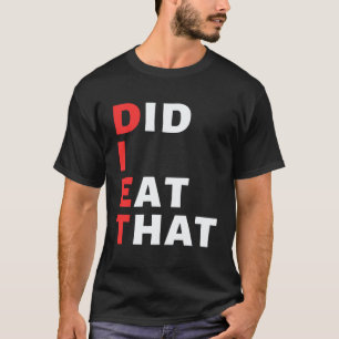 Vegane Ernährung Habe ich das gegessen T-Shirt