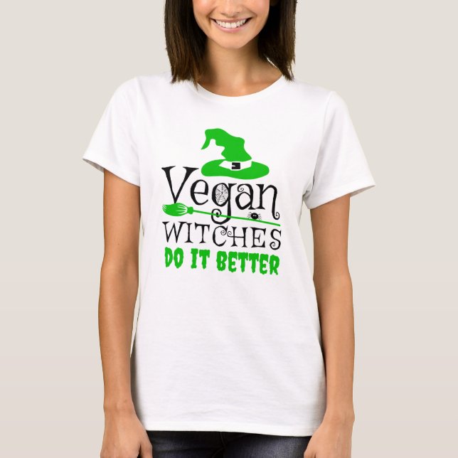 Vegane Hexen, besser, lustiger T - Shirt (Vorderseite)