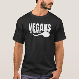 Veganer brauchen auch Protein Erwachsene vegetaris T-Shirt