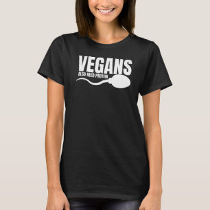 Veganer brauchen auch Protein Erwachsene vegetaris T-Shirt
