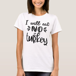 Veganer Erntedank Ich esse keinen Truthahn T-Shirt