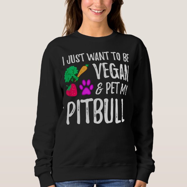 Veganer Pitbull Hund Mama Funny Vegetarier Sweatshirt (Vorderseite)