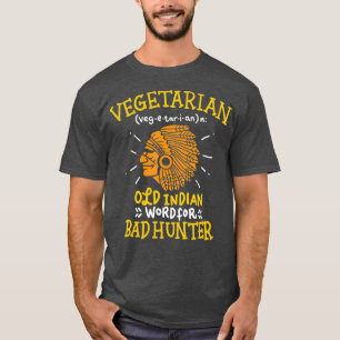 Veganer Witz Altes Indisches Wort für Bad Hunter T-Shirt