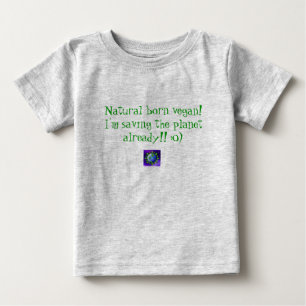 Veganes von Geburt! Ich rette das Planet alrea… Baby T-shirt