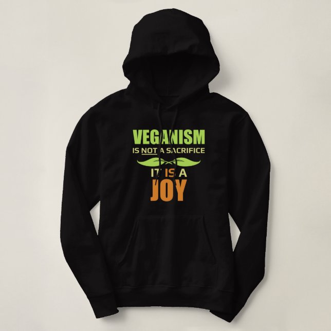 Veganism ist NICHT ein Opfer, es ist eine FREUDE Hoodie (Design vorne)