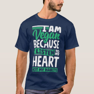 Veganismus Vegetarier bin ich Vegan, weil ich höre T-Shirt