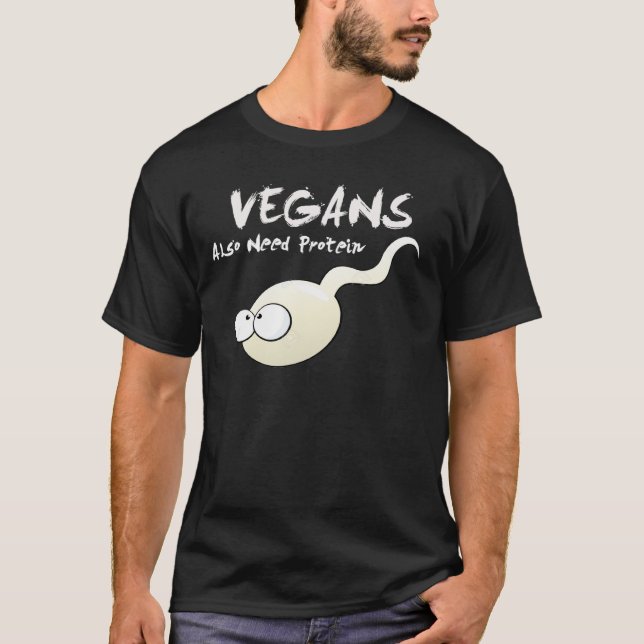 Vegans benötigen auch Protein-T-Shirt T-Shirt (Vorderseite)