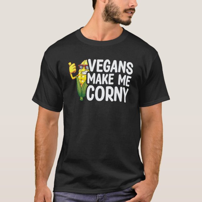 Vegans machen mich corny vegane Gemüse-Diät T-Shirt (Vorderseite)