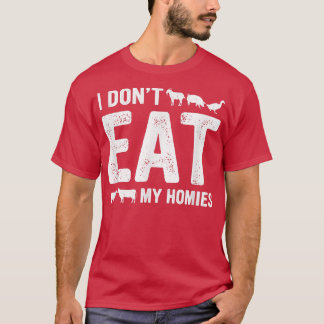 Veganuary I Dont Eat my Homies World vegan Monat V T-Shirt