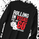 Vegas 60th Birthday Party - Rolling in Vegas T-Shirt<br><div class="desc">Going to Vegas for your 60th birthday? This "Rolling in Vegas for My 60th Birthday" design is a fun 60th birthday gift for a trip to Las Vegas & souvenir to remember turning 60 years old with a birthday party in Vegas! Great Überraschung vakant gift!</div>