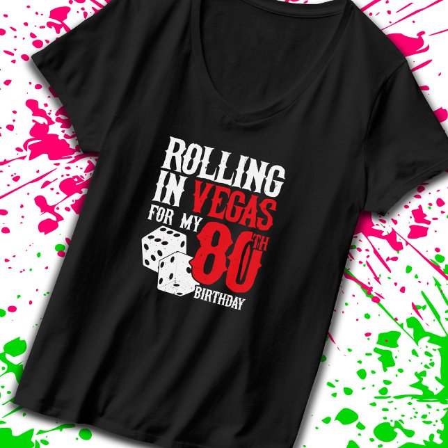 Vegas 80th Birthday Party - Rolling in Vegas T-Shirt (Von Creator hochgeladen)