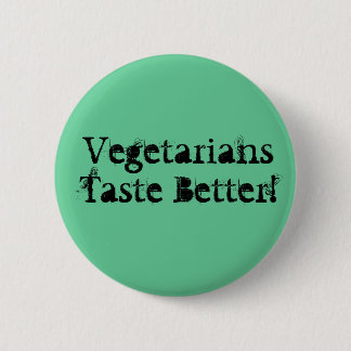 Vegetarier-Geschmack besser! Button