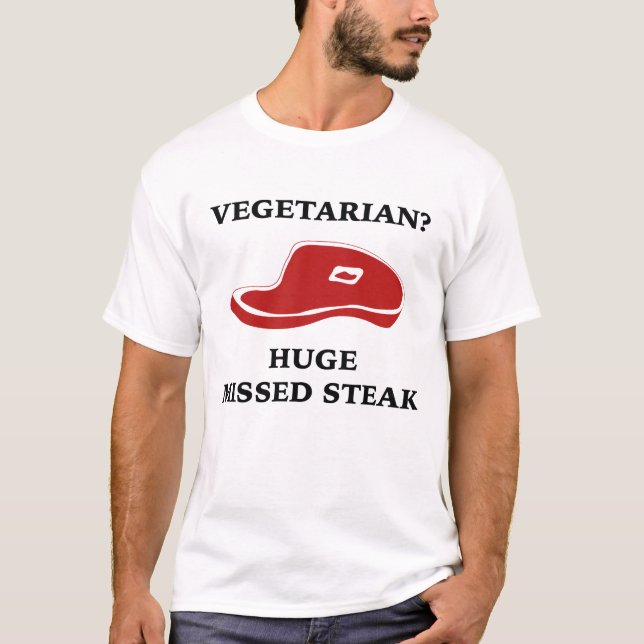 Vegetarier? Große vermisste Steak T-Shirt (Vorderseite)