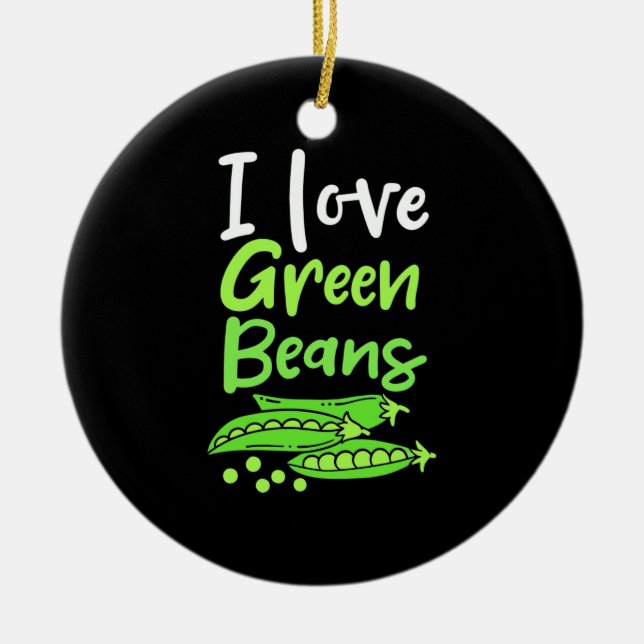 Vegetarier I Liebe Grüne Bohnen Keramik Ornament (Vorne)