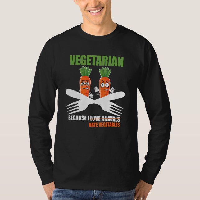Vegetarier, weil ich Gemüse hasse T-Shirt (Vorderseite)