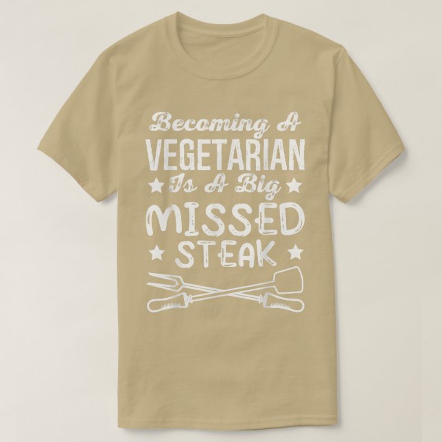Vegetarier zu werden ist ein großes fehlendes Stea T-Shirt (Design vorne)