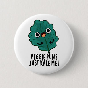 Veggie Puns Kale Me Funny Food Puff Button