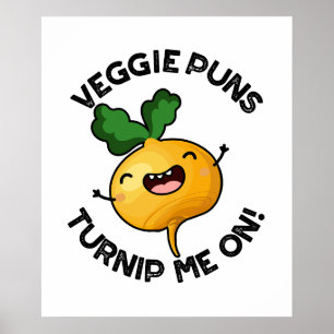 Veggie Puns Turnip Me on Funny Gemüse Puppe Poster
