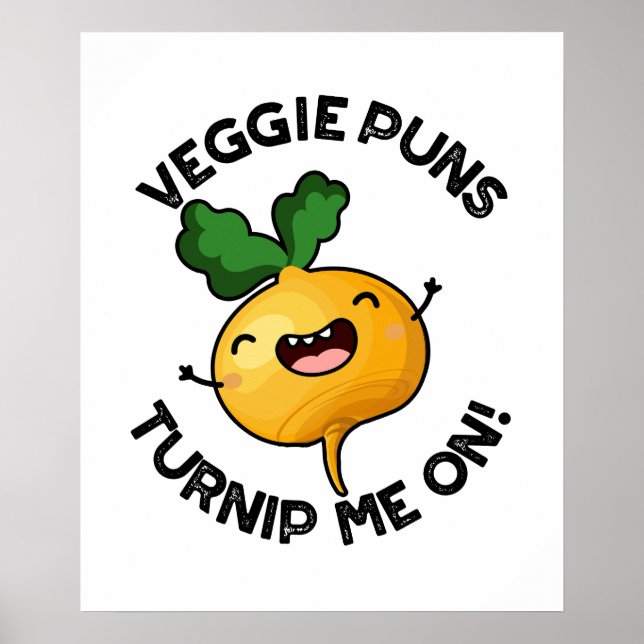 Veggie Puns Turnip Me on Funny Gemüse Puppe Poster (Vorne)