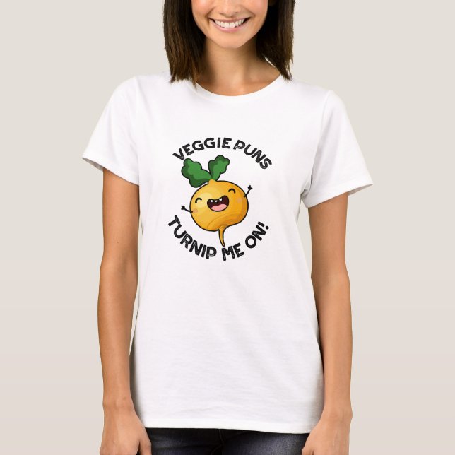 Veggie Puns Turnip Me on Funny Gemüse Puppe T-Shirt (Vorderseite)