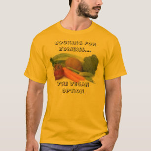 Veggies, für Zombies… die vegane Wahl kochend T-Shirt