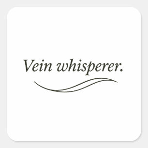 Vein Whisperer Quadratischer Aufkleber