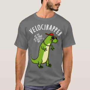 Velocirapper Lustige Dinosaurier Wortspiele 1 T-Shirt