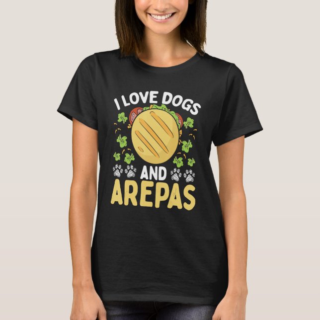 Venezuelan Food Dog Owner Arepas Lover Colombian F T-Shirt (Vorderseite)