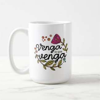 Venga Lo Que Venga | Spanischer Inspirationsspruch Kaffeetasse