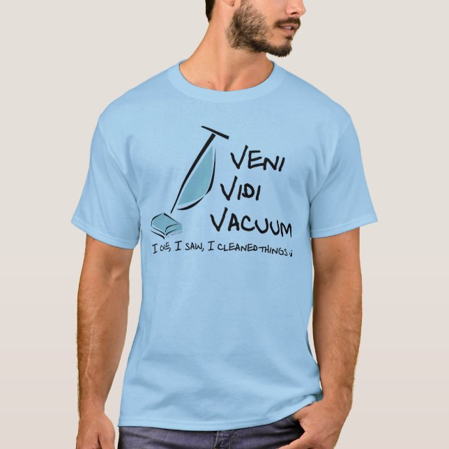 Veni Vidi Vakuum T-Shirt (Vorderseite)