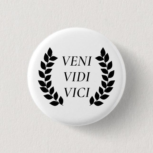 Veni Vidi Vici Button (Vorderseite)