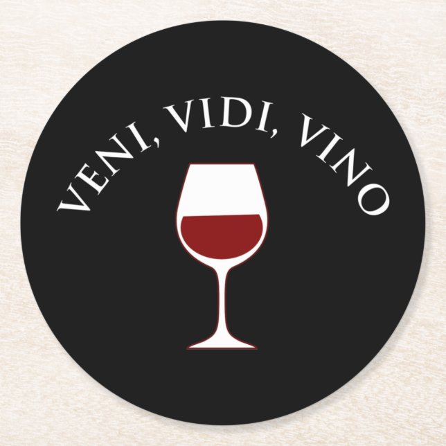 Veni, Vidi, Vino Funny Wine Lover Latin Phrase Runder Pappuntersetzer (Vorderseite)