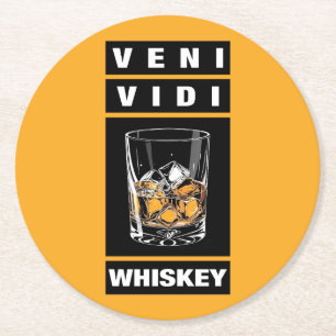 Veni Vidi Whiskey   Funny Zitat für Whiskey-Liebha Runder Pappuntersetzer