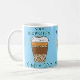 Venti Ibuprofen Tag Kaffeetasse
